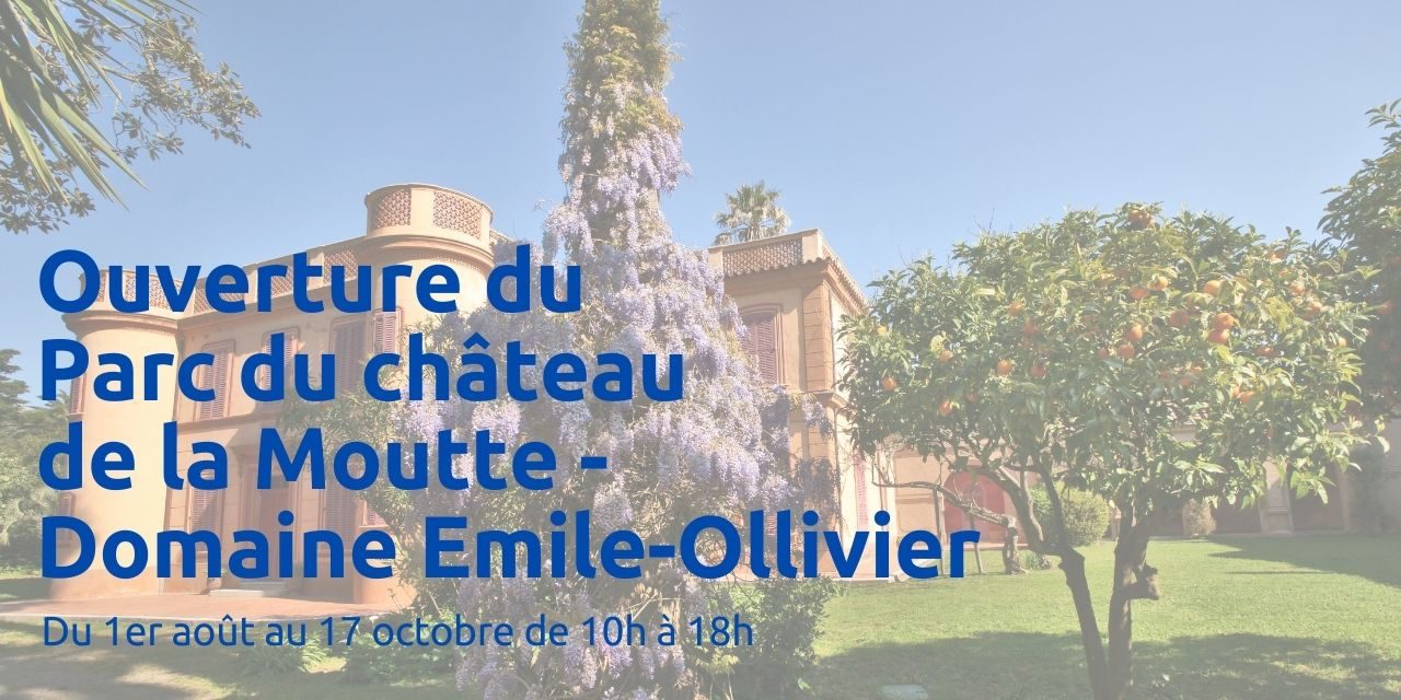 Ouverture du parc du château de la Moutte – Domaine Emile – Ollivier