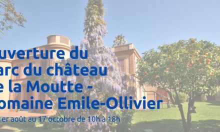 Ouverture du parc du château de la Moutte – Domaine Emile – Ollivier