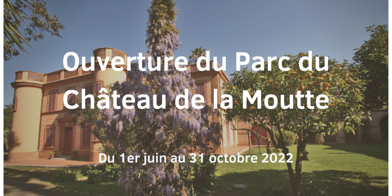 Ouverture du Parc du Château de la Moutte