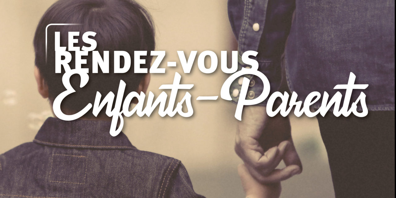 ANNULÉ / Les rendez-vous enfants-parents