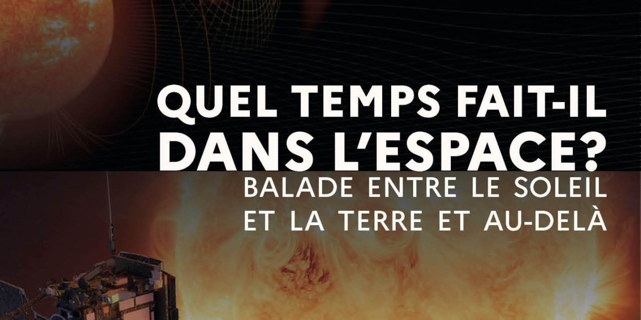 Conférence  » Quel temps fait-il dans l’espace? »